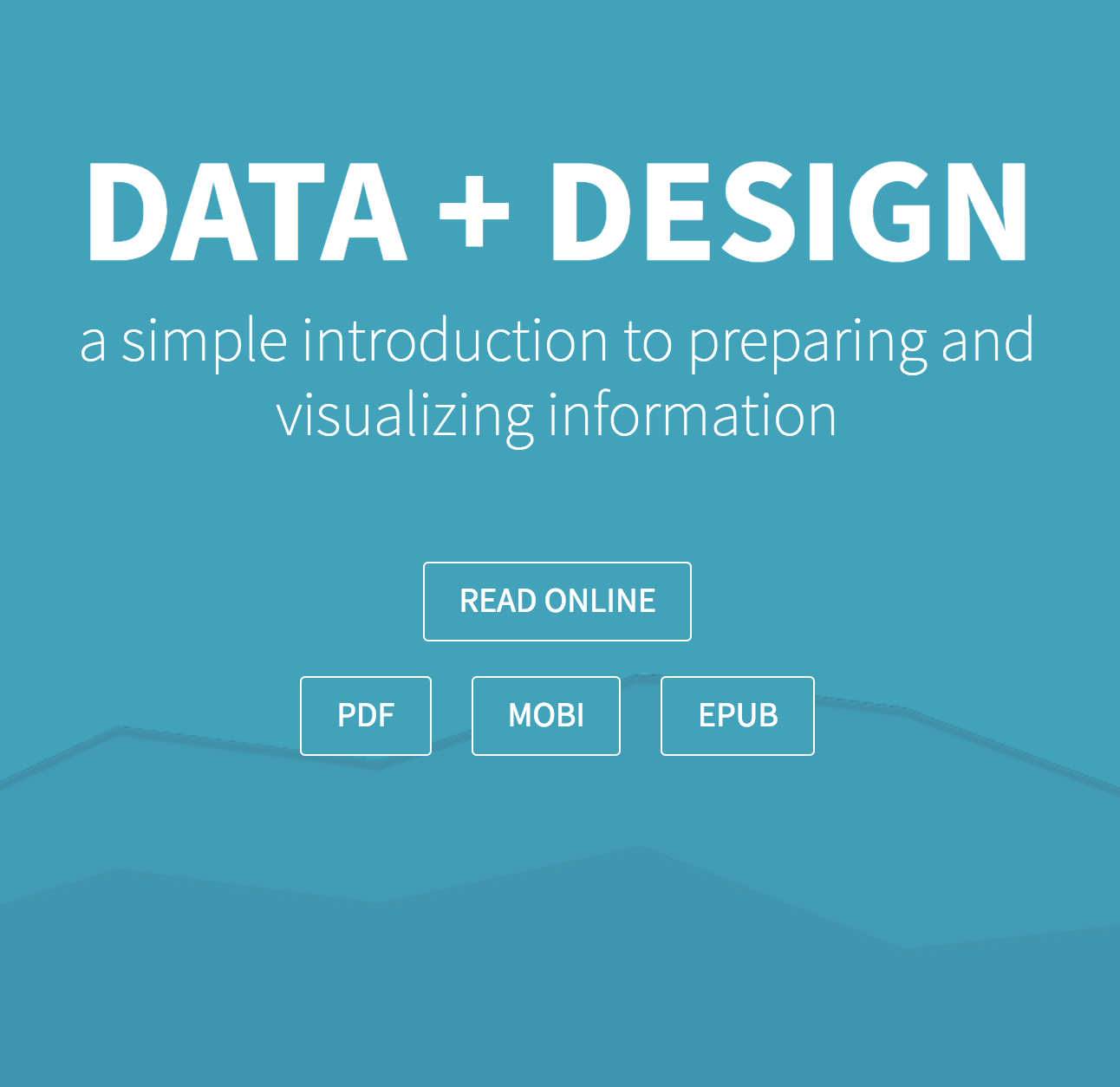 Data+Design: A simple introduction to preparing and visualizing information
